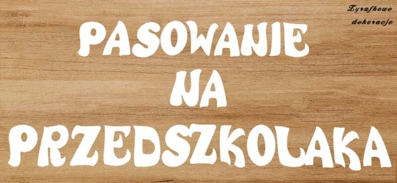 Pasowanie na przedszkolaka czcionka Big Writte