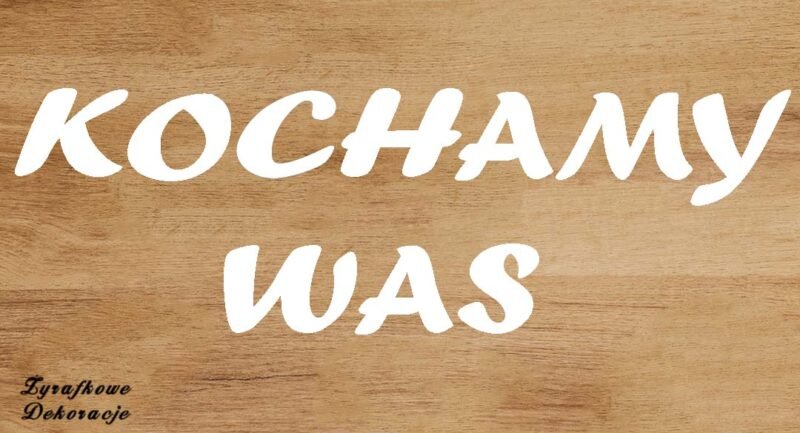 Napis Kochamy Was biały