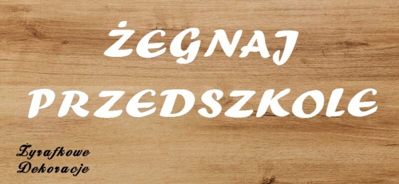 Żegnaj Przedszkole napis biały