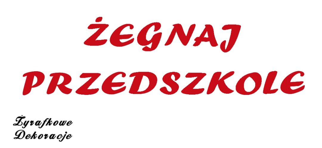 Żegnaj Przedszkole napis czerwony