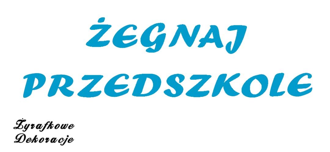 Żegnaj Przedszkole napis niebieski