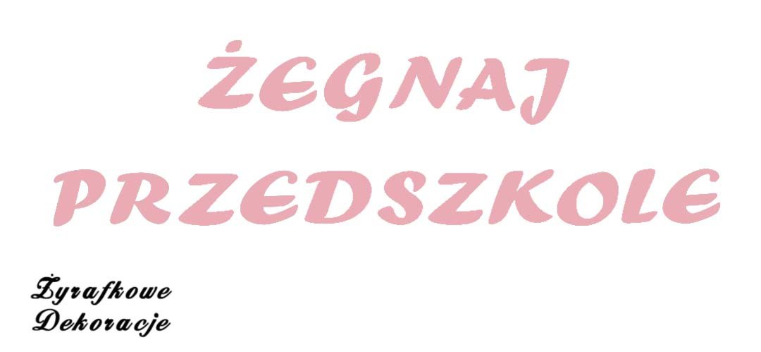 Żegnaj Przedszkole napis różowy