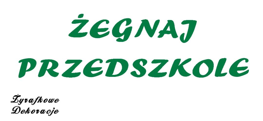 Żegnaj Przedszkole napis zielony