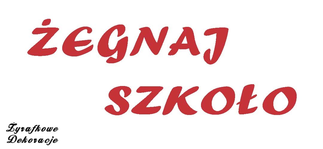 Żegnaj szkoło napis czerwony