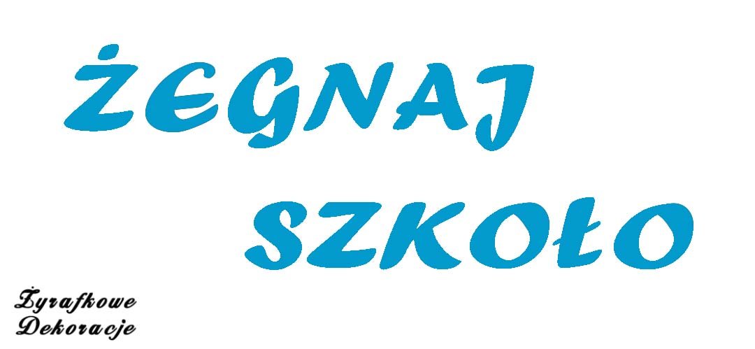 Żegnaj szkoło napis niebieski