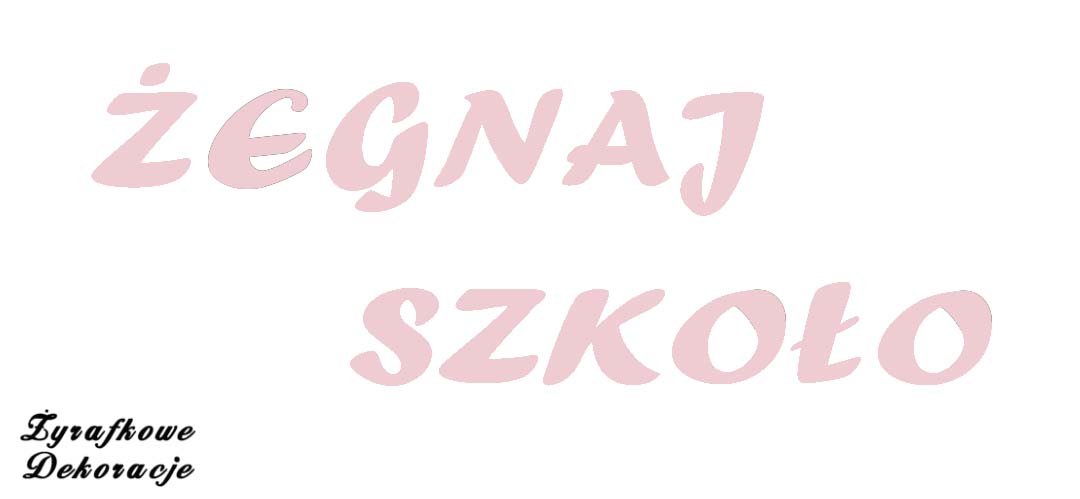 Żegnaj szkoło napis różowy