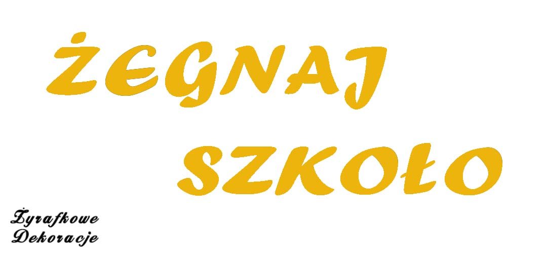 Żegnaj szkoło napis żółty
